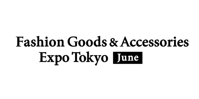 Fashion Goods and Accessories Expo Tokyo