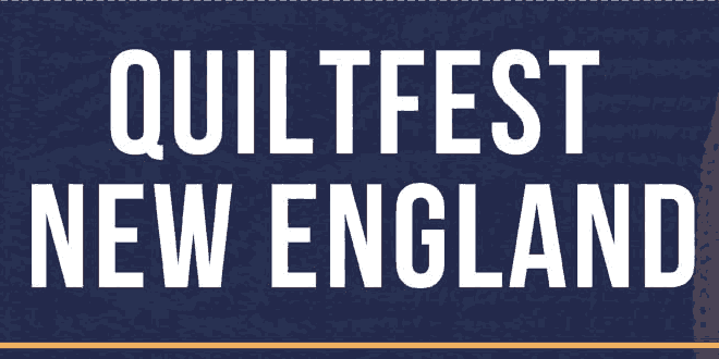 QuiltFest New England: Springfield, USA