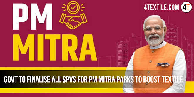 SPVs for PM MITRA parks to boost Textile Sector