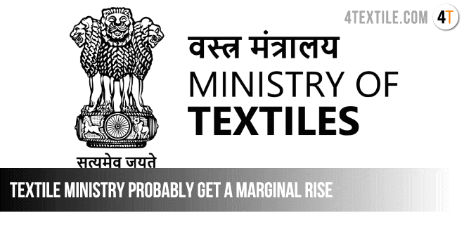 Textile Ministry probably get a marginal rise of 2.5% in the Budget 2024
