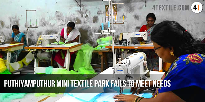 Mini textile park fails to meet needs, says Puthiyamputhur manufacturers