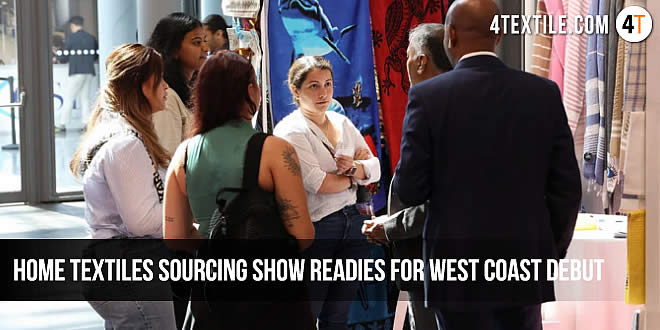 Home Textiles Sourcing show readies for West Coast debut